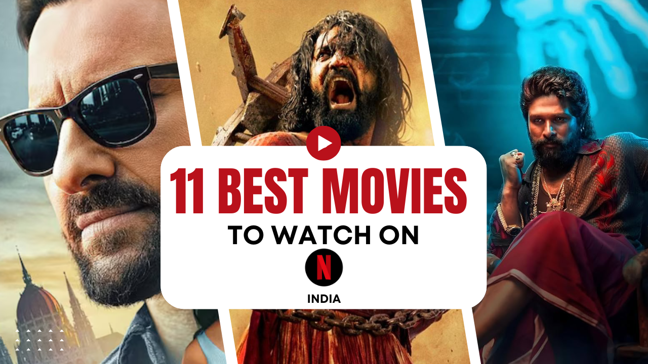 11 Best Movies to Watch on Netflix India