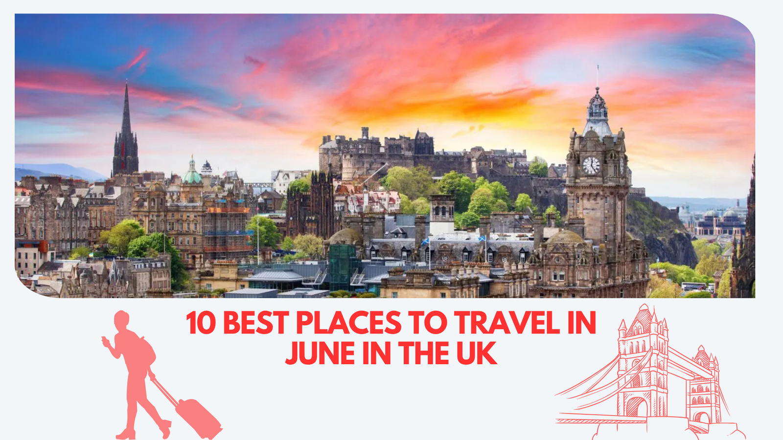 Best Places to Travel in June in the UK