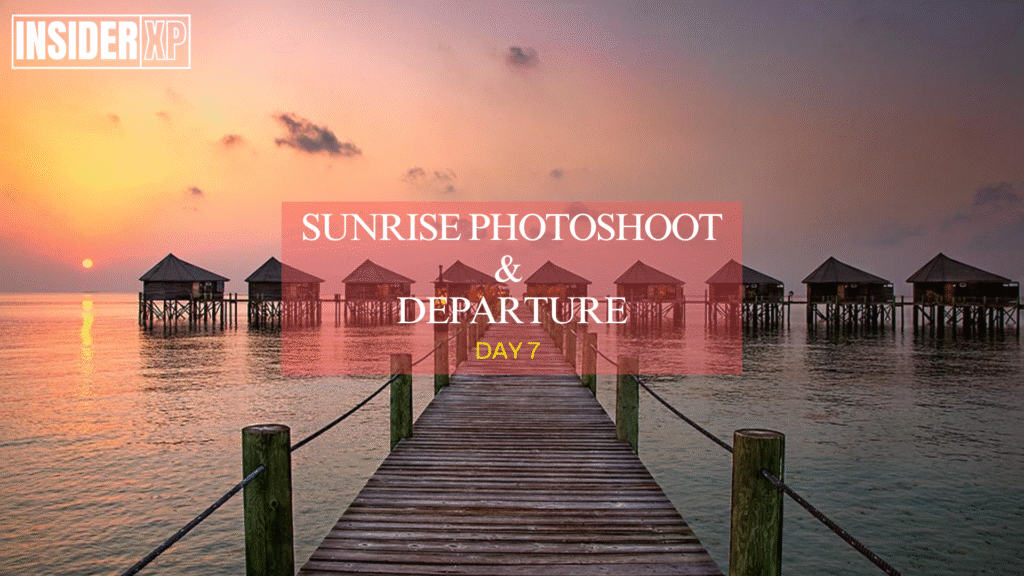 Sunrise Photoshoot & Departure