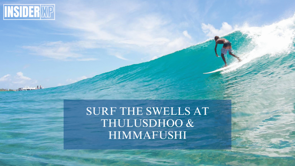 Surf the Swells at Thulusdhoo and Himmafushi