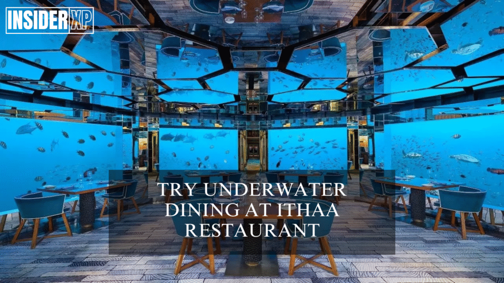 Eat Underwater at Ithaa Restaurant