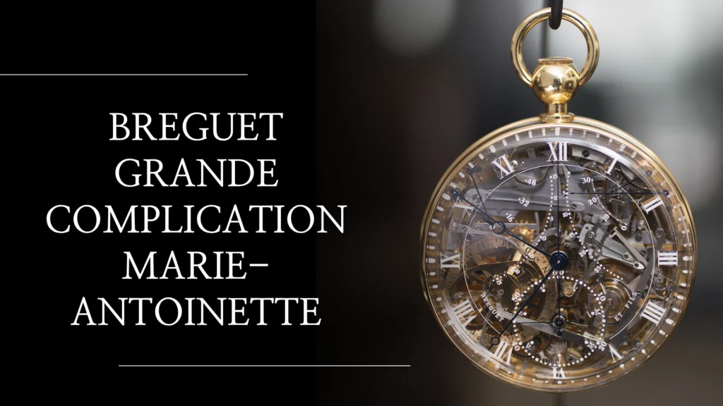 Breguet Grande Complication Marie-Antoinette