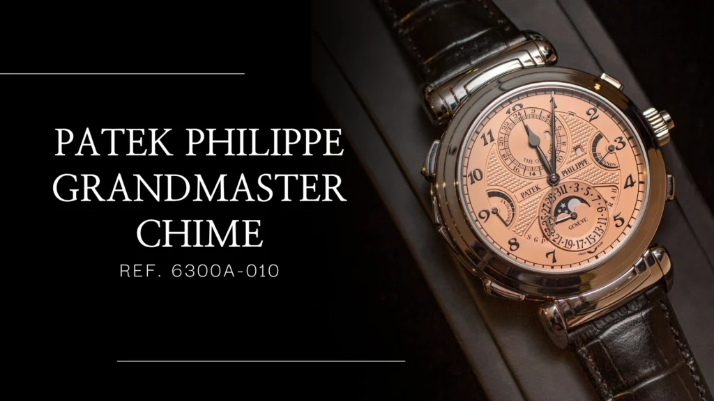 Patek Philippe Grandmaster Chime is the most expensive luxury watches for men