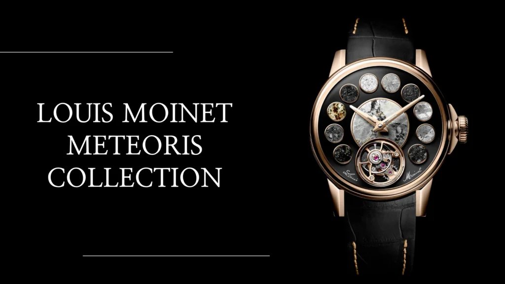 Louis Moinet Meteoris Collection