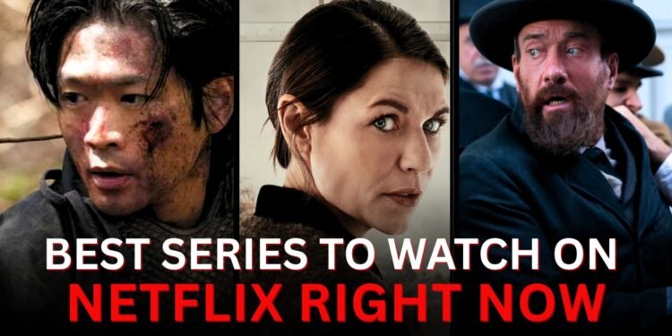 10 Best Series to Watch on Netflix Right Now