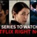 10 Best Series to Watch on Netflix Right Now