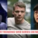 Top 10 Trending Web Series On Netflix